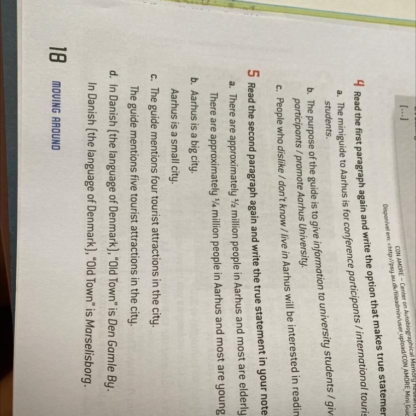 5 Read the second paragraph again and write the true statement in your notebook.a. There are approximately 1/2 million people in Aarhus and most