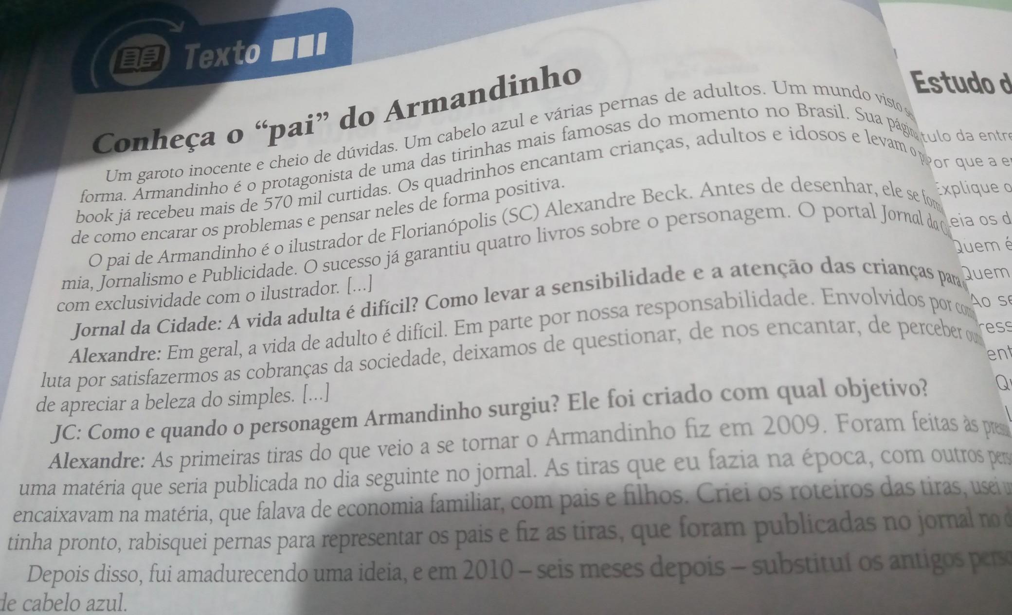 logo após os dois primeiros parágrafos do texto se modifica. o que aparece ? Como o leitor percebe que há uma mudança?​