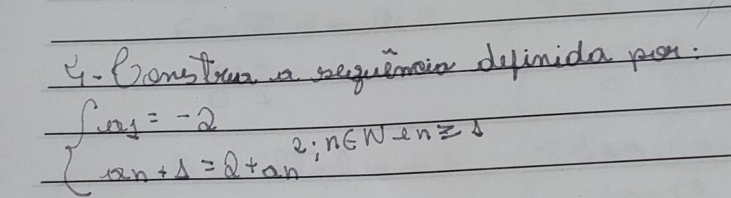 construa a sequência definida por a1=-2 an+1=2+an2 ​