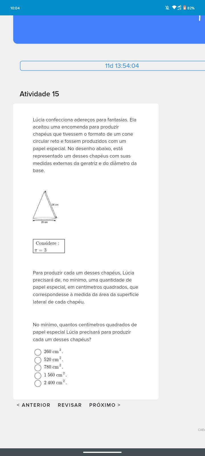 Lúcia confecciona adereços para fantasias. Ela aceitou uma encomenda para produzir chapéus que tivessem o formato de um cone circular reto e fossem p