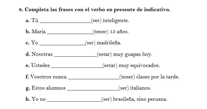 Completa las frases con el verbo en presente de indicativo.