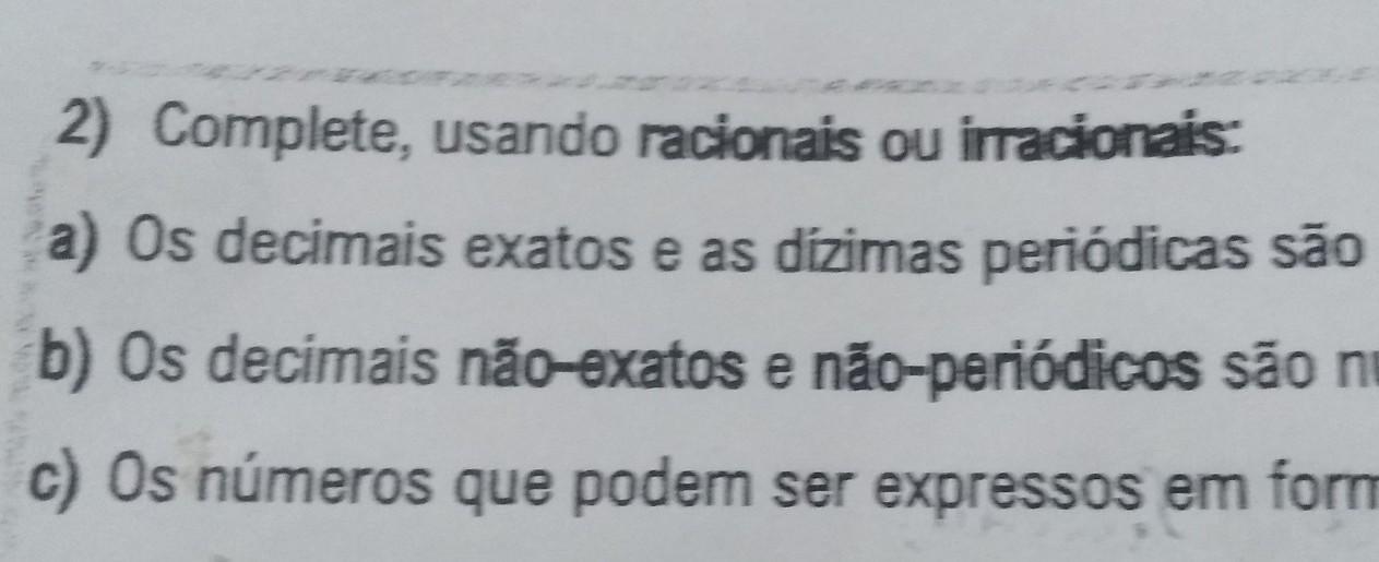 complete, usando racionais ou inrracionais:a) os decim