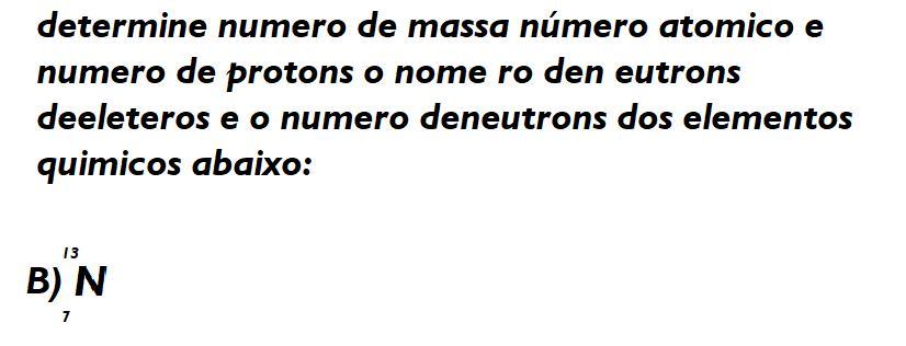 determine numero de massa número atômico e numero de prót