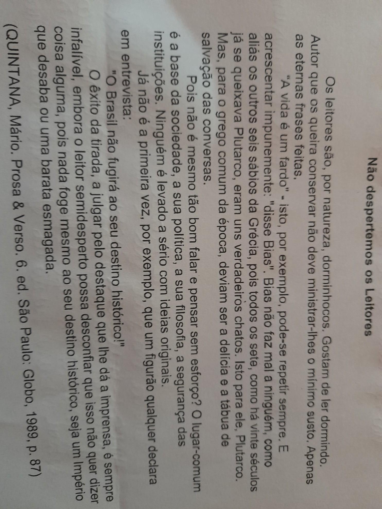 8- Encontre no texto em estudo a) Uma oração com predicado verbal e justifique. b) Uma oração com predicado nominal.Informe por qu