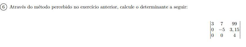 calcule o determinante a seguir: