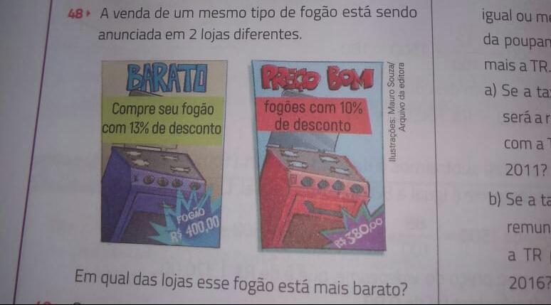 A venda de um mesmo tipo de fogão está sendo anunciada em 2 lojas diferentes.Em qual das lojas esse fogão está mais barato?